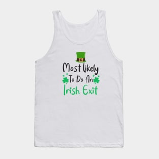 most likely to do an irish exit Tank Top